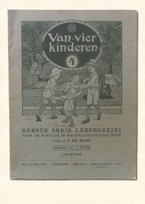 vierde Leesboekje A.F. PH. Mann Nederlands-Indie Van Vier Kinderen 1926
